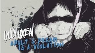 Olly Oxen - Adult's Dream is a Violation (official lyrics video)
