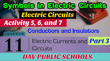 DAV class 6 Science chapter 11 Electric Currents and Circuits - Final Part