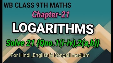 WB CLASS 9th|Chapter-21 I LOGARITHM |SOLVE-21(Qno.1 ,2)