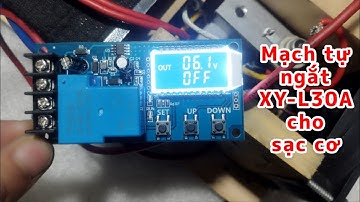 Mạch sạc ắc quy tự ngắt XY-L30A cho máy sạc cơ 100Ah vô cùng tiện lợi