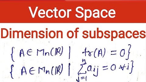 54. Dimension of subspace of tr(A) is zero and sum of each row is zero | vector space of matrices