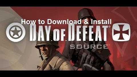 How to Download Day of Defeat Source HD Non-Steam No-Torrents + Fast Download