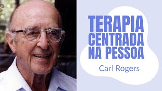Terapia Centrada na Pessoa de Carl Rogers - Teoria da Personalidade & Psicologia Humanista