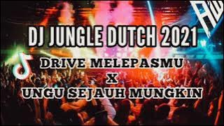 DJ BREAKBEAT JUNGLE DUTCH 2021 || DJ DRIVE MELEPASMU X UNGU SEJAUH MUNGKIN ||DJ  TERBARU VIRAL 2021