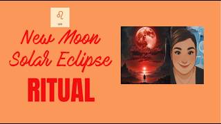 Leo New Moon & Solar Eclipse 2026: Manifestation & Heart Activation Ritual Aug  12, 2026