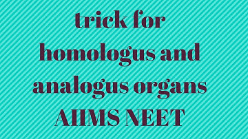 trick for homologus and analogus organs