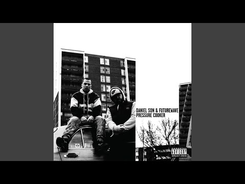 Daniel Son X Futurewave - Pressure Cooker - Full Album (2018