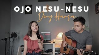 Ojo Nesu Nesu - Dory Harsa | ianyola Live Cover