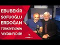 Ebubekir Sofuoğlu Erdoğan Türkiye'sinin "aydın"ıdır! | Büyük Resim