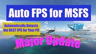 UPDATED! Auto FPS Now Determines Your FPS Target For You! | Performance and Smoothness | MSFS 2020