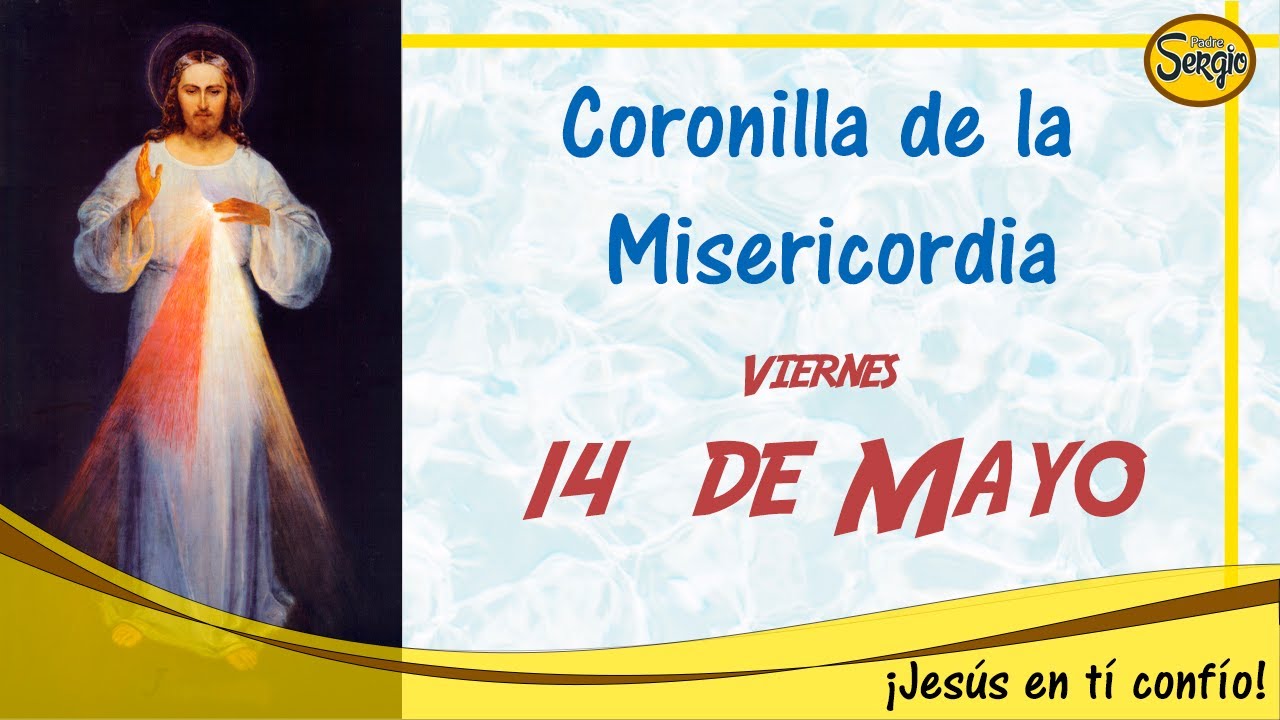 Coronilla de la Divina Misericordia 14 de Mayo del 2021 - YouTube