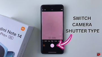 How To Switch Camera Shutter Type On Redmi Note 14 Pro / 14 Pro+