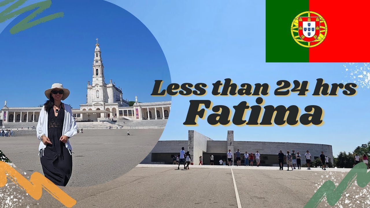 Less Than 24 Hours in Fatima: A Quick Pilgrimage to Portugal's Sacred Site
