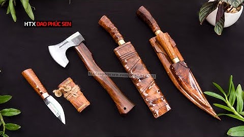 COMBO DAO RÌU  ĐI RỪNG CỰC CHẤT - HÀNG CHUẨN CỦA HTX DAO PHÚC SEN