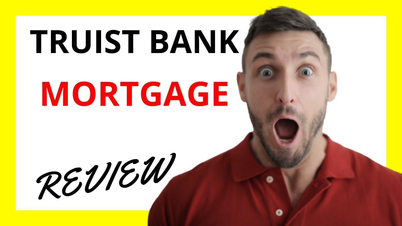 🔥 Truist Mortgage Review Pros and Cons YouTube