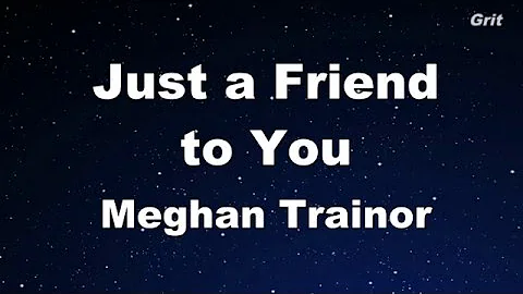 Meghan Trainor Just A Friend To You Lirik