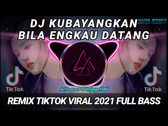 DJ KUBAYANGKAN BILA ENGKAU DATANG REMIX TIKTOK VIRAL 2021 FULL BASS | DJ PENJAGA HATI ARI LASSO class=