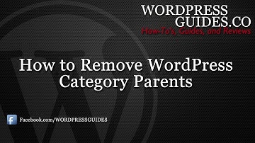 How to Remove Wordpress Category Parents