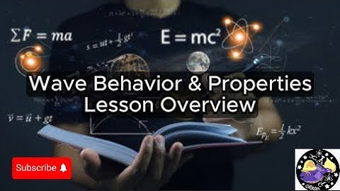Wave Behavior & Properties - Lesson Overview Key Concepts Discussion Study Tool - Audio