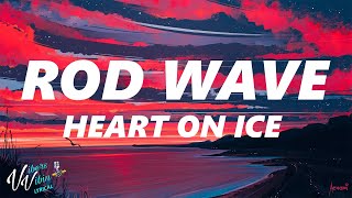 Rod Wave - Heart On Ice (Lyrics)