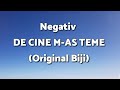 Negativ - De cine m-as teme (Original Biji)