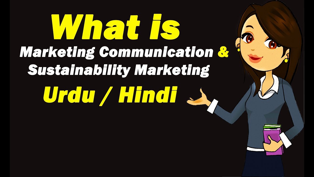 What Is Marketing Communication What Is Sustainability Marketing 