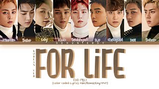 EXO (엑소) - 'For Life (korean ver)' Lyrics [Color Coded Lyrics Han/Roma/Eng/가사]