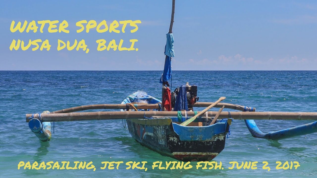 Water Sport at Nusa Dua, Bali. June 2, 2017 - YouTube