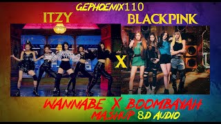 ITZY/BLACKPINK - WANNABE/BOOMBAYAH MASHUP (8D AUDIO)