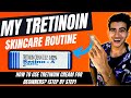 Tretinoin skincare routinestepbystep  tretinoin for beginners  tretinoin cream