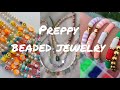 cute preppy beaded jewelry compilation :)