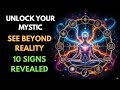 Are you a Mystic? 10 Clear Signs You Are a Mystic!