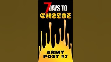 Army Post 7 is CHEESY!!! | 7 Days to Die #7dtd #survivalgamer #cheese #7days