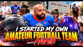 I Started My Own Football Team...AGAIN!