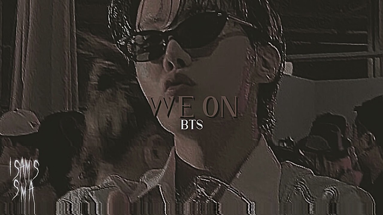 bts - we on // slowed & reverb