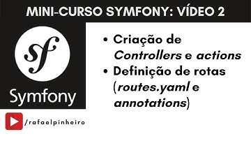 Symfony (Video 2) - Controllers e Rotas