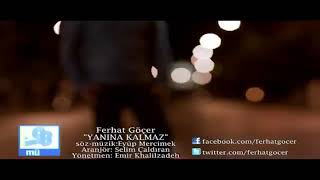 Ferhat GÖÇER - Yanına Kalmaz