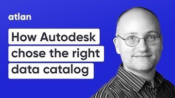 How Autodesk Selected Atlan as Their Enterprise Data Catalog