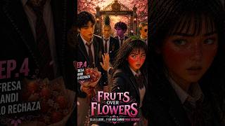Fruits over Flowers - Ep4. Fresa lo rechaza. #fdrama #frutinovelas #dorama #kdrama #boysoverflowers