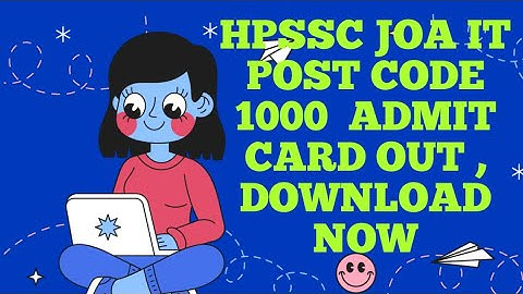 # HPSSC JOA IT POST CODE -1000 ADMIT CARD OUT , 29TH SEP 2022.
