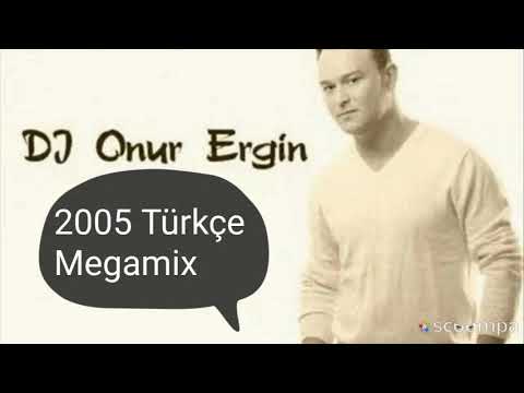 Dj onur Ergin 2005 Türkçe Megamix