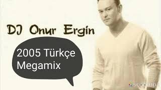 Dj onur Ergin 2005 Türkçe Megamix Resimi
