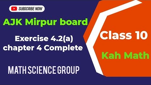 Exercise 4.2(a) class 10 maths science group AJK Mirpur board | 10 class math chapter 4 ex: 4.2(a)