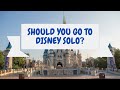 The BEST Tips For Going on a Disney SOLO Trip!