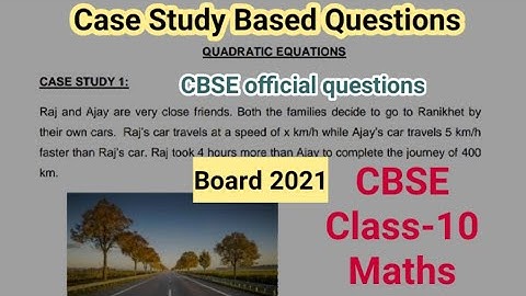 Case Study 1 | Quadratic Equations | Raj and Ajay are very close friends. Both the | Class10