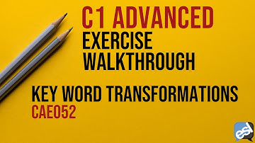C1 Advanced Exam - Key Word Transformations Guided Correction | CAE052
