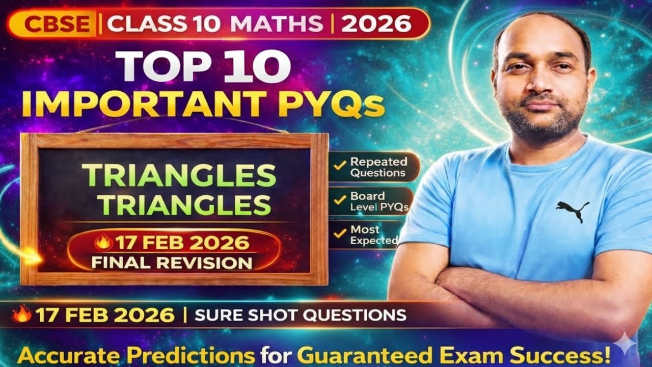 Triangles se darr lagta hai? 🛑 Try these 10 PYQs | Class 10 Maths Last Revision 17 Feb 2026