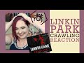 Linkin Park - Crawling - REACTION