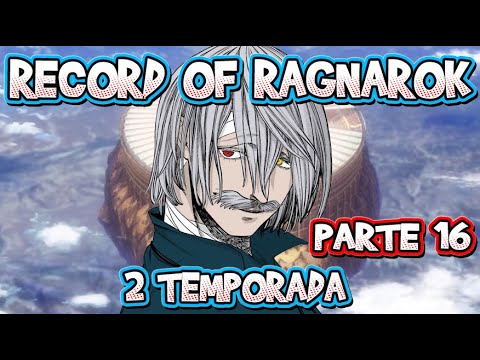RECORD OF RAGNAROK 2 TEMPORADA - PARTE 16 