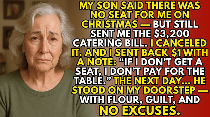 On Christmas, My Son Said There Was No Seat for Me — But Still Sent Me the Full $3,200 Catering Bill